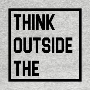 Think Outside the Box T-Shirt